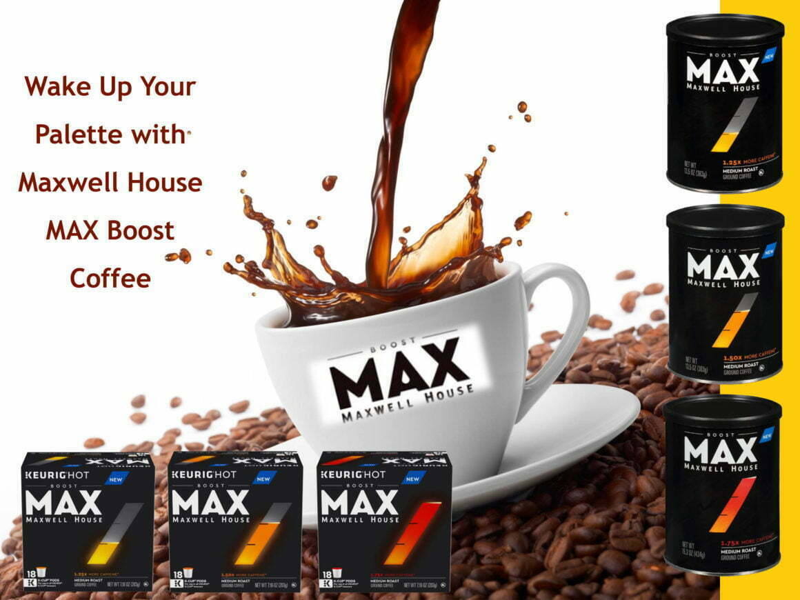 NEW FROM MAXWELL HOUSE – MAX BOOST COFFEE
