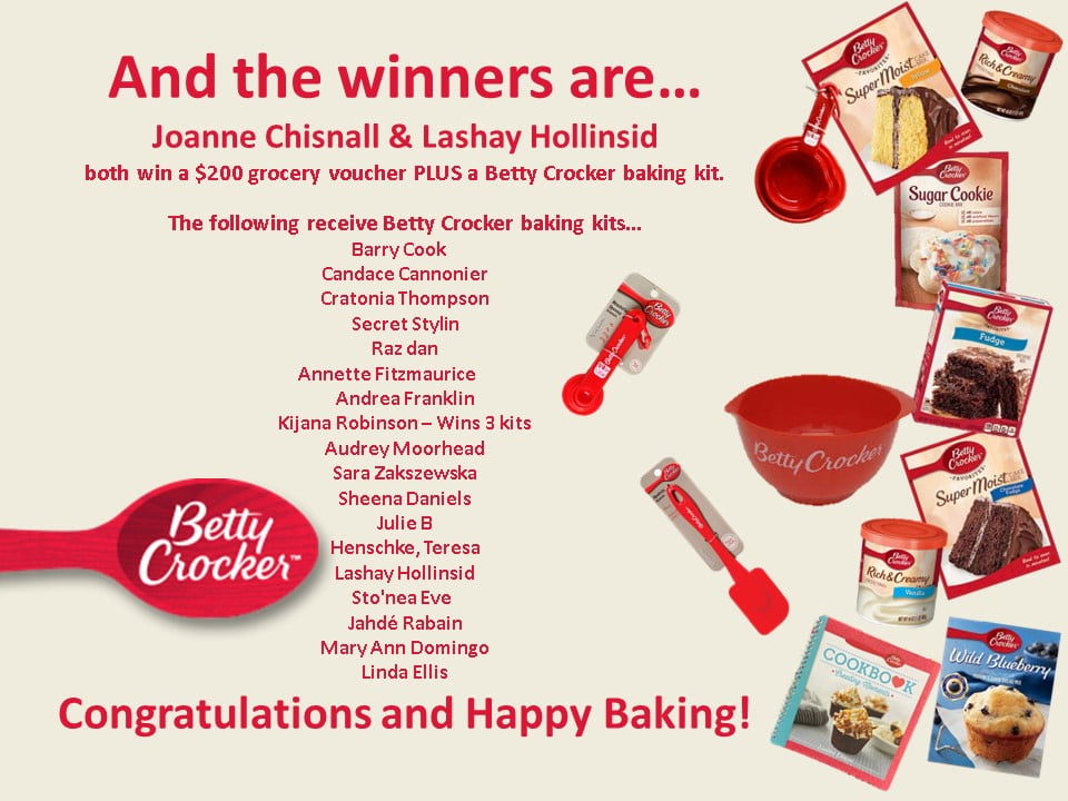 And the winners of the Betty Crocker promotion are…